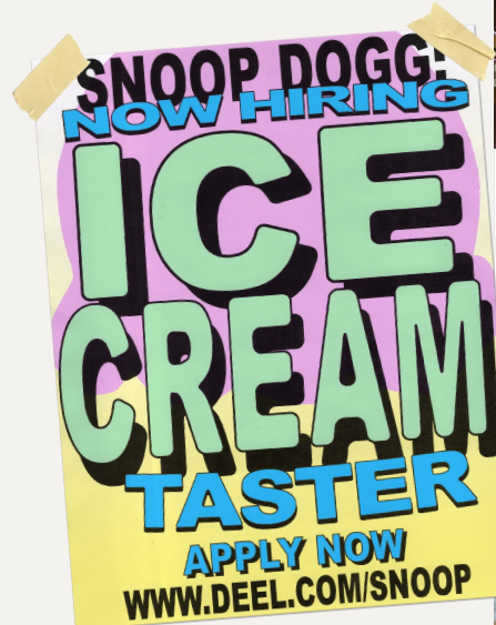 Snoop Dogg is looking for an ice cream taster. It pays $10K a month.